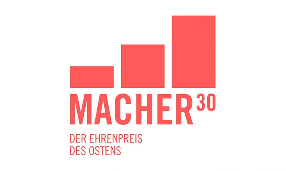 Initiative „Macher30“ – Der Ehrenpreis des Ostens